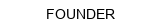 FOUNDER